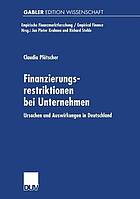 Finanzierungsrestriktionen bei Unternehmen : Ursachen und Auswirkungen in Deutschland