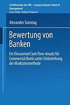 Bewertung von Banken : ein Discounted Cash-Flow-Ansatz für Commercial Banks unter Einbeziehung der Marktzinsmethode