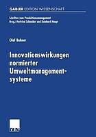 Innovationswirkungen normierter Umweltmanagementsysteme eine ökonomische Analyse von EMAS-I, EMAS-II und ISO 14001