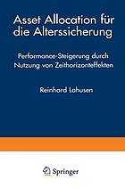 Asset allocation für die Alterssicherung Performance-Steigerung durch Nutzung von Zeithorizonteffekten