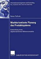 Marktorientierte Planung des Produktsystems Entwicklung eines objektorientierten Referenzmodells