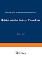 Hedging-Verhalten deutscher Unternehmen : empirische Analyse der ökonomischen Bestimmungsfaktoren