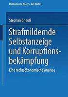 Strafmildernde Selbstanzeige und Korruptionsbekämpfung eine rechtsökonomische Analyse