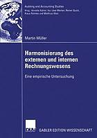 Harmonisierung des internen und externen Rechnungswesens : US-amerikanische Accounting-Systeme als konzeptionelle Grundlage für deutsche Unternehmen?