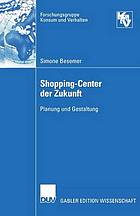 Shopping-Center der Zukunft : Planung und Gestaltung