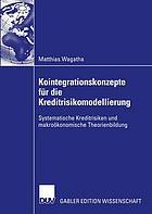 Kointegrationskonzepte für die Kreditrisikomodellierung : systematische Kreditrisiken und makroökonomische Theorienbildung