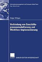 Verbindung von Geschäftsprozessmodellierung und Workflow-Implementierung