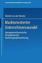 Marktorientierter Unternehmenswandel managementtheoretische Perspektiven der Marketingimplementierung