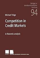 Competition in credit markets : a theoretic analysis