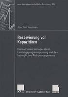 Reservierung von Kapazitäten ein Instrument der operativen Leistungsprogrammierung und des betrieblichen Risikomanagements