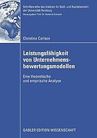 Leistungsfähigkeit von Unternehmensbewertungsmodellen : eine theoretische und empirische Analyse