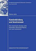 Kundenbindung und involvement : eine empirische analyse unter besonderer bercksichtigung von ...