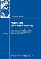 Multivariate liefurantenbewertung : empirisch gesttze konzeption eines anfurderungsgerechten ...