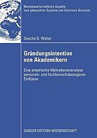 Gründungsintention von Akademikern : Eine empirische Mehrebenenanalyse personen- und fachbereichsbezogener Einflüsse