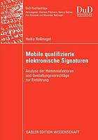 Mobile qualifzierte elektronische Signaturen : Analyse der Hemmnisfaktoren und Gestaltungsvorschläge zur Einführung