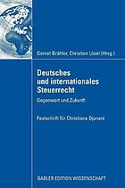 Deutsches und internationales Steuerrecht : Gegenwart und Zukunft