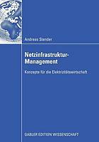 Netzinfrastruktur-Management : Konzepte für die Elektrizitätswirtschaft