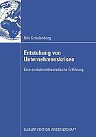 Entstehung von Unternehmenskrisen : eine evolutionstheoretische Erklärung