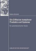 Die Diffusion komplexer Produkte und Systeme : ein systemdynamischer Ansatz