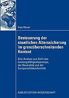 Besteuerung der staatlichen Alterssicherung im grenzüberschreitenden Kontext : eine Analyse aus Sicht des Leistungsfähigkeitsprinzips, der Neutralität und der Europarechtskonformität