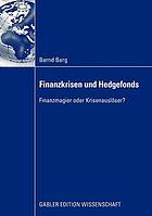 Finanzkrisen und Hedgefonds : Finanzmagier oder Krisenauslöser?