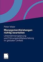 Managementleistungen richtig beurteilen Unternehmensplanung und Führungskräftebeurteilung im globalen Umfeld