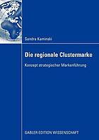 Die regionale Clustermarke : Konzept strategischer Markenführung