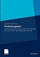 Produktzugaben : eine empirische Analyse ihrer Wirksamkeit als Instrument der Verkaufsförderung