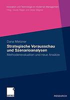 Strategische Vorausschau und Szenarioanalysen Methodenevaluation und neue Ansätze