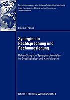 Synergien in Rechtsprechung und Rechnungslegung : Behandlung von Synergiepotenzialen im Gesellschafts- und Handelsrecht