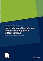 Unternehmensbernahmen und erwerbsangebote in deutschland : eine empirische analyse.