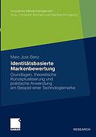 Identitätsbasierte Markenbewertung : Grundlagen, theoretische Konzeptualisierung und praktische Anwendung am Beispiel einer Technologiemarke