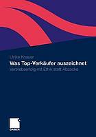 Was Top-Verkäufer auszeichnet Vertriebserfolg mit Ethik statt Abzocke