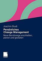 Pers nliches change management : neue berufswege erschlie en, planen und gestalten.