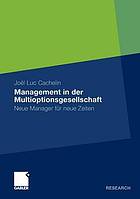 Management in der Multioptionsgesellschaft : neue Manager für neue Zeiten