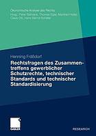 Rechtsfragen des zusammentreffens gewerblicher schutzrechte, technischer standards und ...