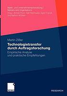 Technologietransfer durch Auftragsforschung : empirische Analyse und praktische Empfehlungen