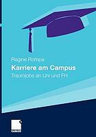 Karriere am Campus : Traumjobs an Uni und FH