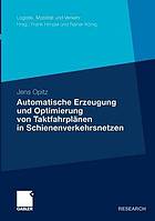 Automatische Erzeugung und Optimierung von Taktfahrplänen in Schienenverkehrsnetzen