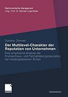 Der Multilevel-Charakter der Reputation von Unternehmen eine empirische Analyse der Krankenhaus- und Fachabteilungsreputation bei niedergelassenen Ärzten