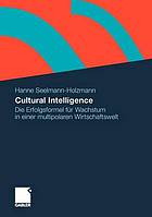 Cultural Intelligence : die Erfolgsformel für Wachstum in einer multipolaren Wirtschaftswelt