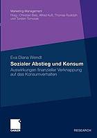 Sozialer Abstieg und Konsum : Auswirkungen finanzieller Verknappung auf das Konsumverhalten