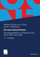 Konzernabschlüsse : Übungsaufgaben zur Bilanzierung nach IAS/IFRS und HGB