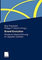 E-Branding : Grundlagen, Strategien und Praxisbeispiele für die erfolgreiche Markenführung im Internet.