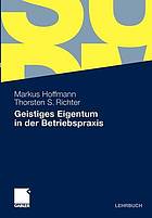 Geistiges Eigentum in der Betriebspraxis