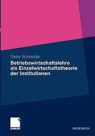 Betriebswirtschaftslehre als Einzelwirtschaftstheorie der Institutionen