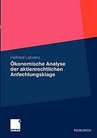 Ökonomische Analyse der aktienrechtlichen Anfechtungsklage