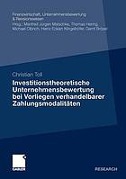 Investitionstheoretische Unternehmensbewertung bei Vorliegen verhandelbarer Zahlungsmodalitäten