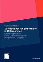 Datenqualität für Entscheider in Unternehmen Ein Dialog zwischen einem Unternehmenslenker und einem DQ-Experten