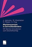 Marktexpansion in Schwellenländern Mit Service-Innovationen zum Geschäftserfolg